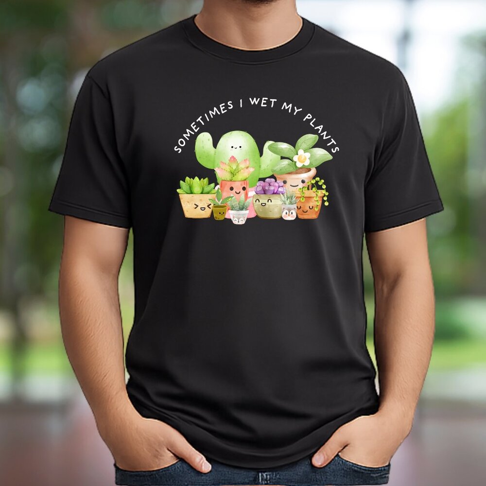 Sometimes I Wet My Plants T-Shirt - Picture 2 of 2